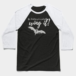 Sometimes You've Just Gotta Wing It - Goth Fashion - bat, wing, halloween, improvise Baseball T-Shirt